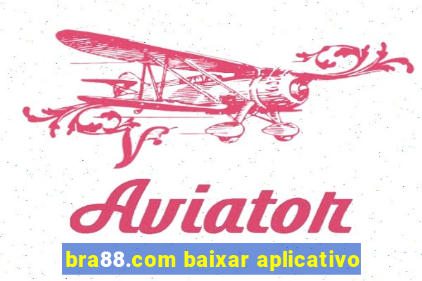 bra88.com baixar aplicativo